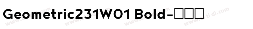 Geometric231W01 Bold字体转换